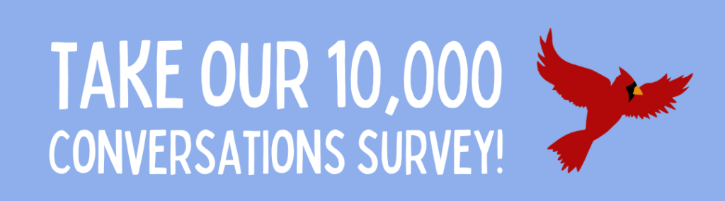 Take our 10,000 Conversations survey today!